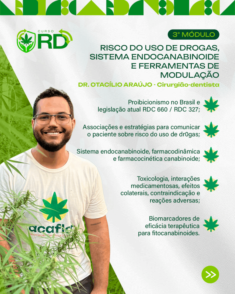 por Otacílio Araújo – Cirurgião-dentista. Conheça os fundamentos do sistema endocanabinoide e como utilizá-lo como ferramenta de modulação na prática clínica. Saiba avaliar riscos, interações medicamentosas, contraindicações e biomarcadores de eficácia, além de compreender o amparo legal e o papel das associações.